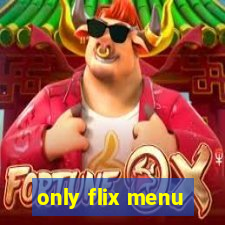 only flix menu